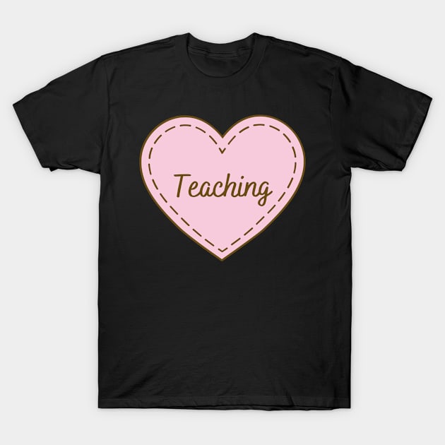 I Love Teaching Simple Heart Design T-Shirt by Word Minimalism